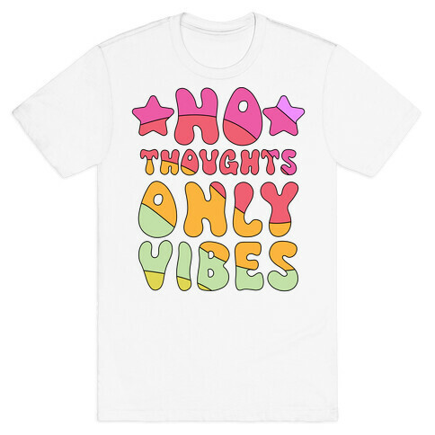 No Thoughts Only Vibes T-Shirt