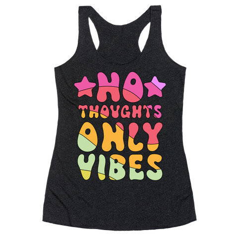 No Thoughts Only Vibes Racerback Tank Top