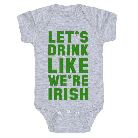 Let's Drink Like We're Irish Baby One-Piece