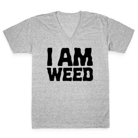 I AM Weed V-Neck Tee Shirt
