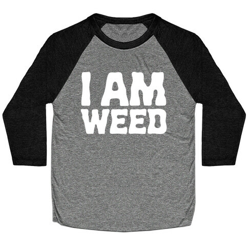 I AM Weed Baseball Tee