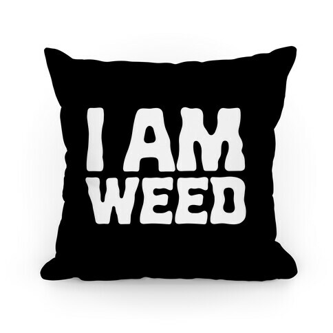 I AM Weed Pillow