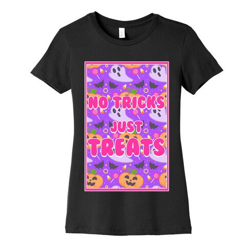 No Tricks Just Treats Womens T-Shirt