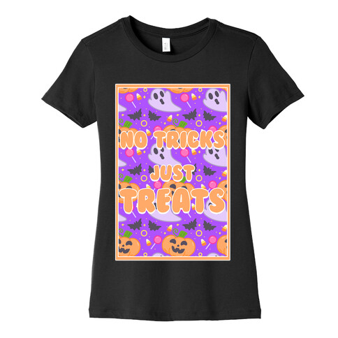 No Tricks Just Treats Womens T-Shirt