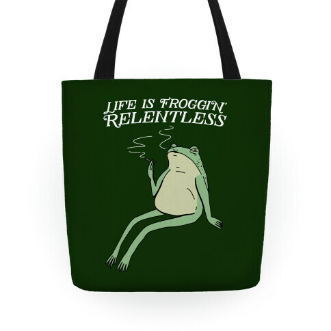 Life Is Froggin' Relentless Frog Tote