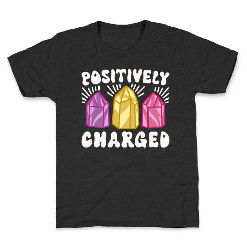 Positively Charged Crystals Kids T-Shirt