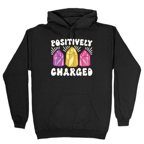 Positively Charged Crystals Hooded Sweatshirt