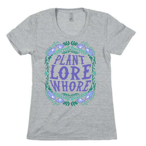 Plant Lore Whore Womens T-Shirt