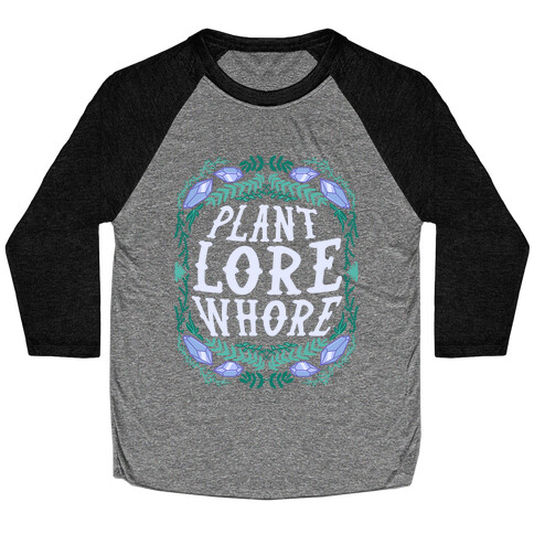 Plant Lore Whore Baseball Tee