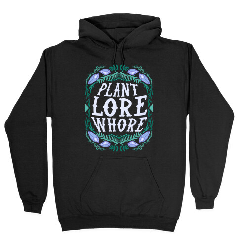 Plant Lore Whore Hooded Sweatshirt