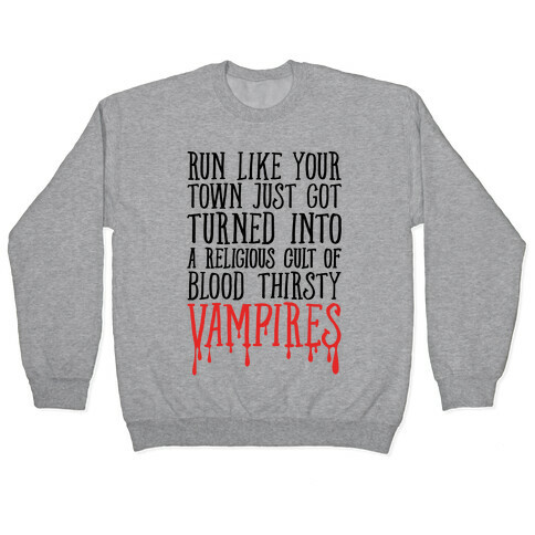 Run Like Your Town Is Vampires Parody Pullover