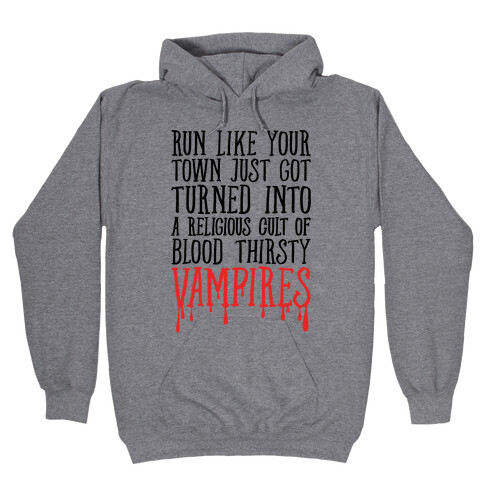 Run Like Your Town Is Vampires Parody Hooded Sweatshirt