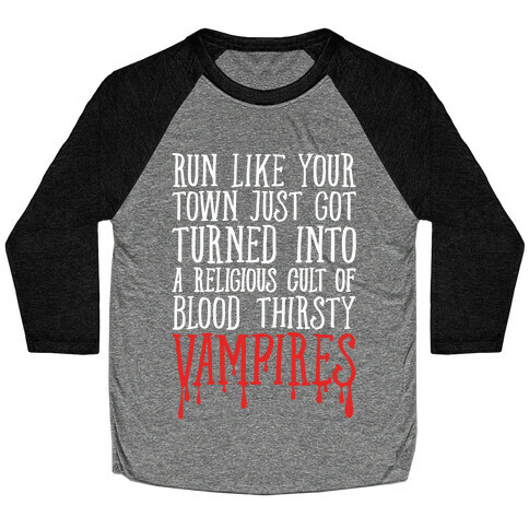 Run Like Your Town Is Vampires Parody Baseball Tee