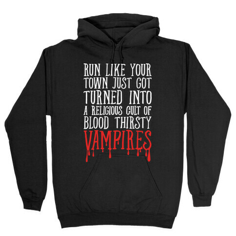 Run Like Your Town Is Vampires Parody Hooded Sweatshirt