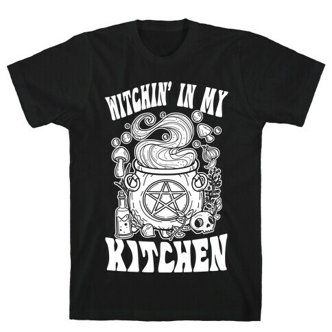 Witchin' In My Kitchen T-Shirt