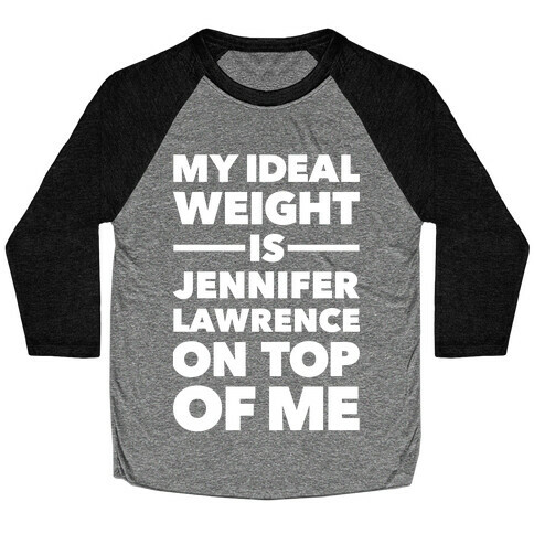 Ideal Weight (Jennifer Lawrence) Baseball Tee
