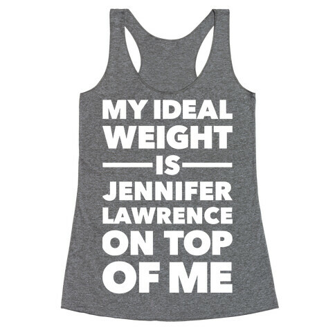 Ideal Weight (Jennifer Lawrence) Racerback Tank Top