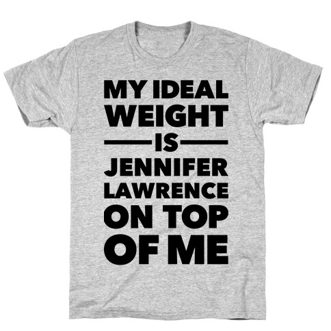 Ideal Weight (Jennifer Lawrence) T-Shirt