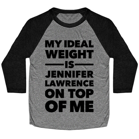 Ideal Weight (Jennifer Lawrence) Baseball Tee