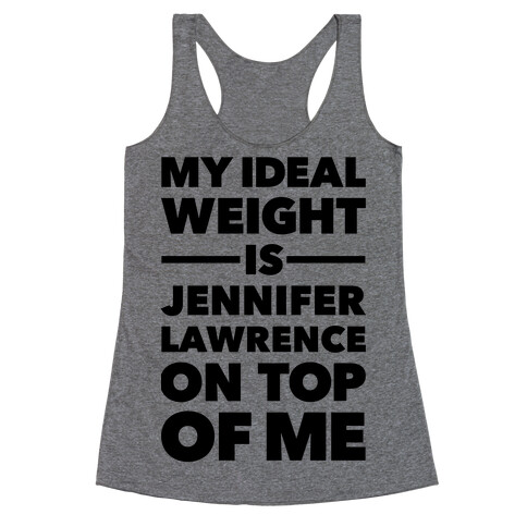 Ideal Weight (Jennifer Lawrence) Racerback Tank Top