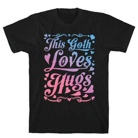 This Goth Loves Hugs (pastel goth) T-Shirt