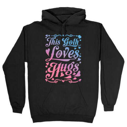 This Goth Loves Hugs (pastel goth) Hooded Sweatshirt
