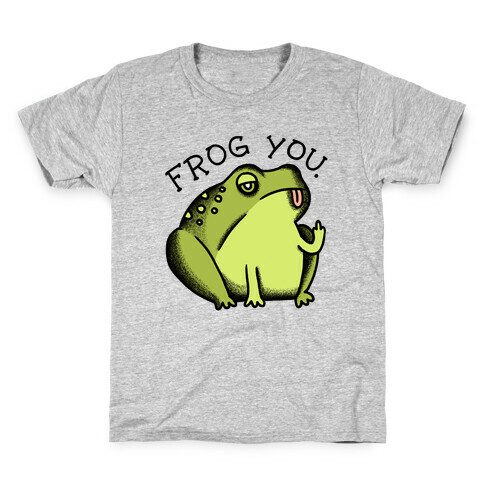 Frog You Kids T-Shirt