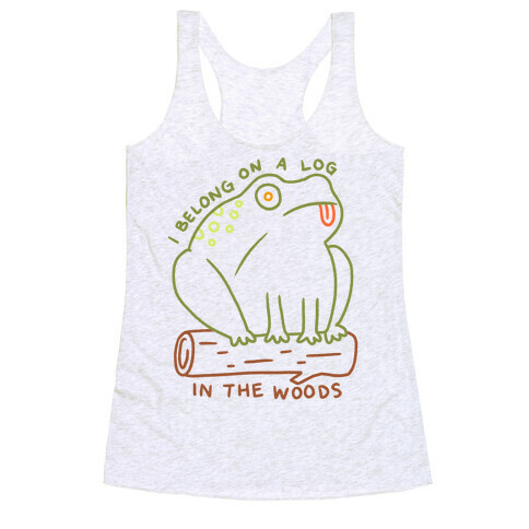 I Belong On A Log In The Woods Frog Racerback Tank Top