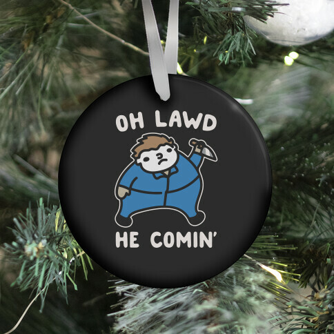 Oh Lawd He Comin' Masked Killer Parody  Ornament