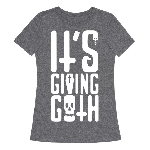 It's Giving Goth  Womens T-Shirt