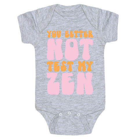 You Better Not Test My Zen Baby One-Piece