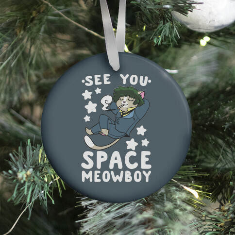 See you, Space Meowboy - Cowboy Bebop Ornament