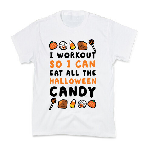 I Workout So I Can Eat All The Halloween Candy Kids T-Shirt