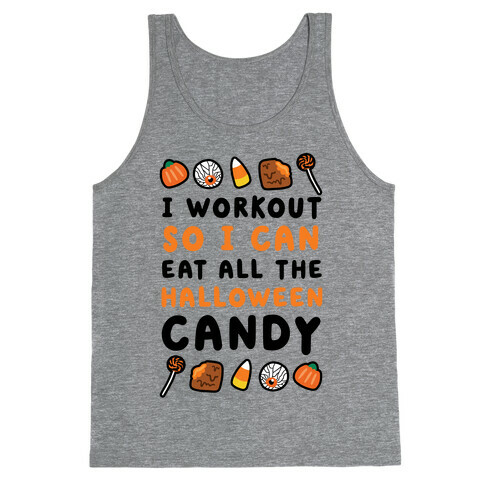 I Workout So I Can Eat All The Halloween Candy Tank Top