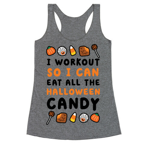 I Workout So I Can Eat All The Halloween Candy Racerback Tank Top