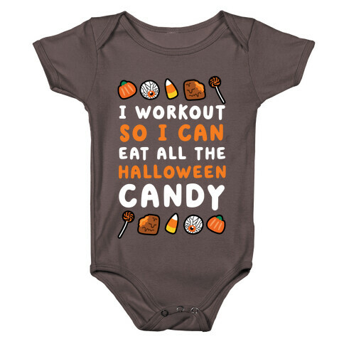 I Workout So I Can Eat All The Halloween Candy Baby One-Piece