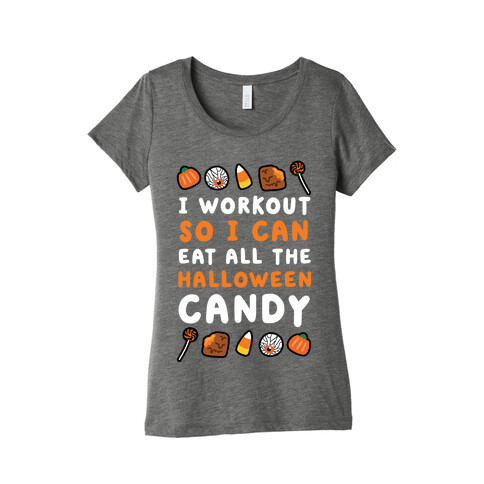 I Workout So I Can Eat All The Halloween Candy Womens T-Shirt