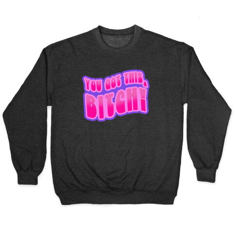 You Got This, Bitch! (Purple) Pullover