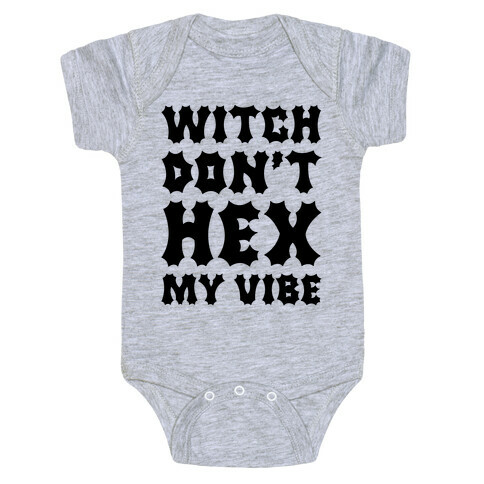 Witch Don't Hex My Vibe Baby One-Piece