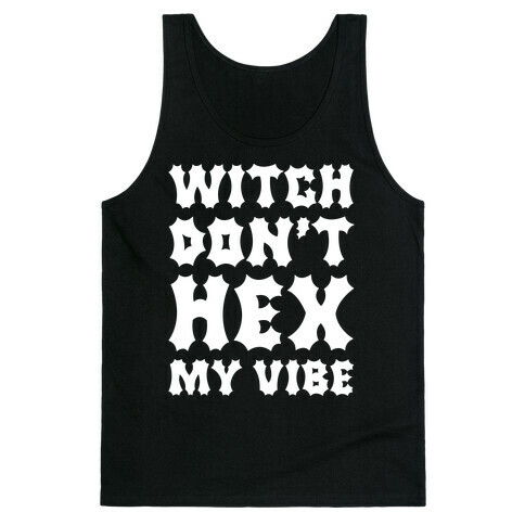 Witch Don't Hex My Vibe Tank Top