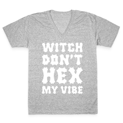 Witch Don't Hex My Vibe V-Neck Tee Shirt