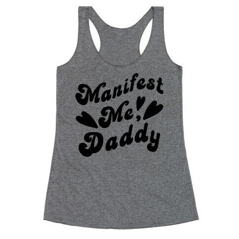 Manifest Me, Daddy Racerback Tank Top