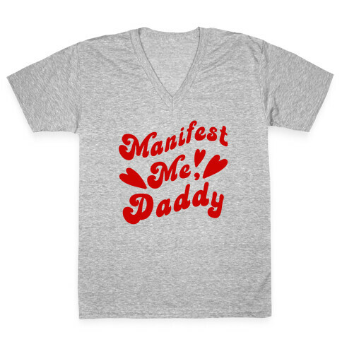 Manifest Me, Daddy V-Neck Tee Shirt