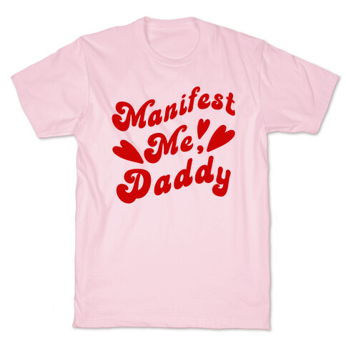 Manifest Me, Daddy T-Shirt