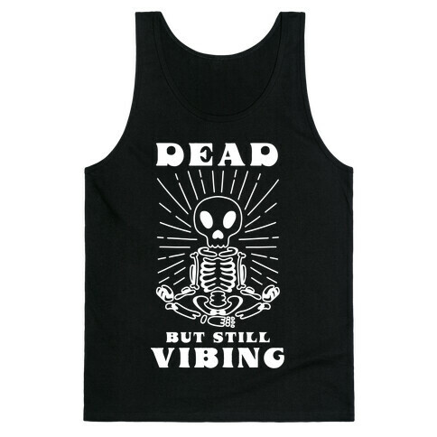 Dead But Still Vibing Tank Top