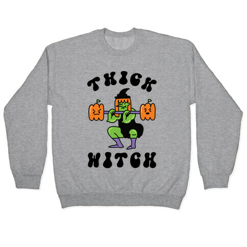 Thick Witch (Workout Witch) Pullover