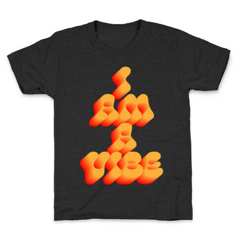 I Am A Vibe Kids T-Shirt