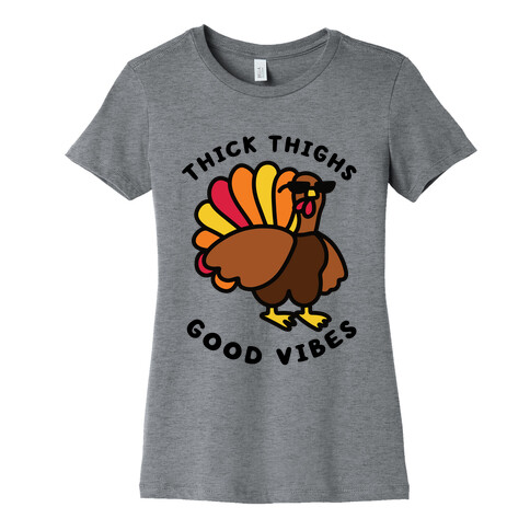 Thick Thighs Good Vibes Womens T-Shirt