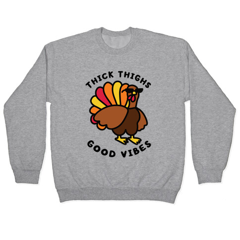 Thick Thighs Good Vibes Pullover