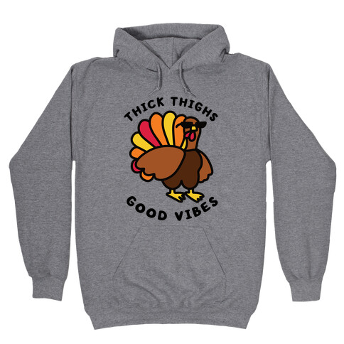 Thick Thighs Good Vibes Hooded Sweatshirt